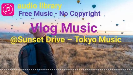 Vlog Music Sunset Drive – Tokyo Music Walker
