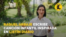 Raquel Arbaje escribe canción infantil inspirada en Listín Diario