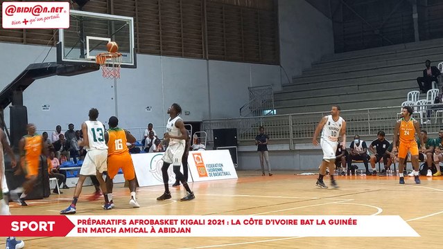 Préparatifs Afrobasket Kigali 2021 : la Côte d’Ivoire bat la Guinée en match amical à Abidjan