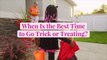 When Is the Best Time to Go Trick or Treating?