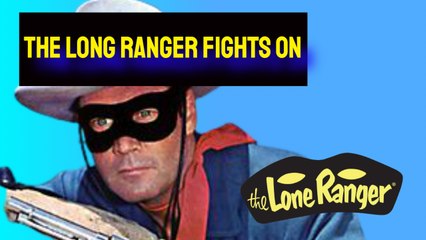 The Long Ranger: The Long Ranger Fights On HD (Captioned)