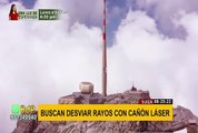 ¡Increíble! Crean cañón láser para desviar rayos a 2 500 metros de altura