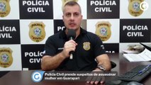 Polícia Civil prende suspeitos de assassinar mulher em Guarapari