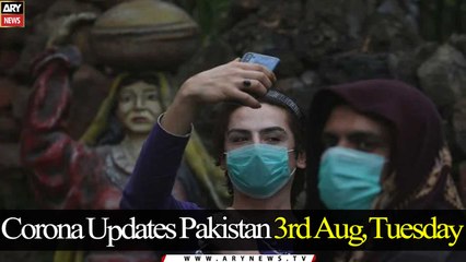 Corona Updates Pakistan 3rd Aug, Tuesday
