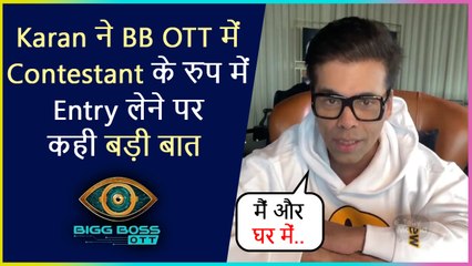 Karan Johar REACTS On Spending 6 Weeks Inside The BB OTT House As A Contestant