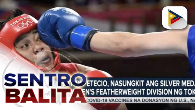 SPORTS BALITA: Nesthy Petecio, nasungkit ang silver medal sa finals ng women's featherweight division ng Tokyo Olympics; Carlo Paalam, sigurado na rin na maguuwi din ng Olympic medal