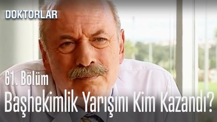 Başhekimlik yarışını kim kazandı? - Doktorlar 61. Bölüm