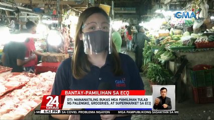 DTI: Mananatiling bukas ang mga pamilihan tulad ng palengke, groceries, at supermarket sa ECQ | 24 Oras