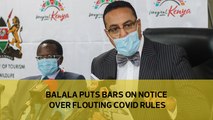 Balala puts bars on notice over flouting Covid rules