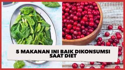 Hey Ladies, 5 Makanan Ini Baik Dikonsumsi Saat Diet! Yuk Simak