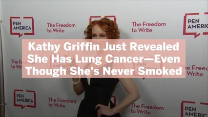 Download Video: Kathy Griffin Just Revealed She Has Lung Cancer—Even Though She's Never Smoked