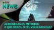 Ao Vivo | Alienígenas ou meteoro? O que deixou o céu verde nos EUA? | 03/08/2021 | #OlharDigital