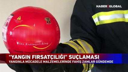 Yangınla mücadele malzemelerinde fahiş zamlar tepki çekti
