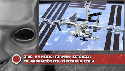 ¡Rusia y México firman histórica colaboración científica espacial!