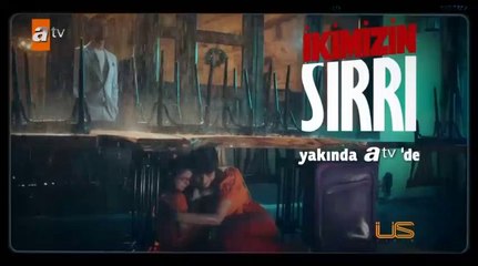 İkimizin Sırrı Tanıtım Filmleri