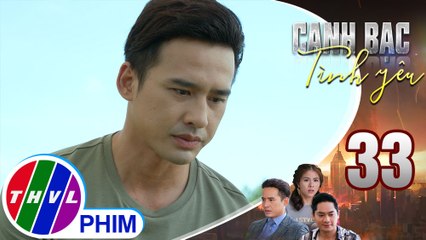 Canh bạc tình yêu - Tập 33[2]: Thanh Vân hỏi Duy vì sao lại không nghi ngờ mình khiến anh bối rối