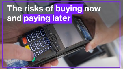 The risks of buying now and paying later