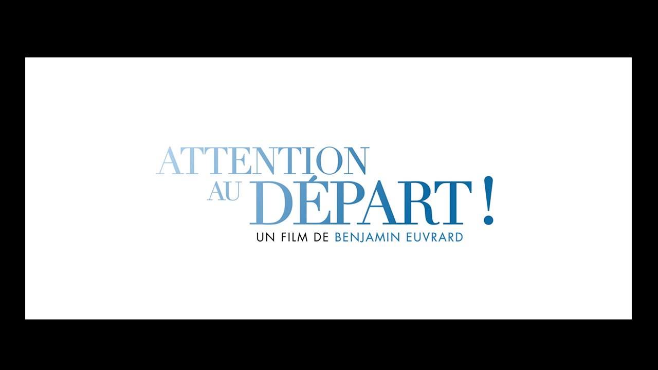 Attention au Départ (2019) (French) Streaming XviD AC3