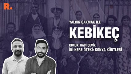 Kebikeç... İki kere öteki: Konya Kürtleri