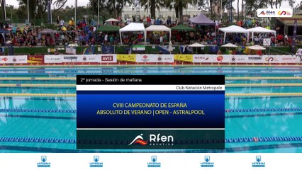 2ª Jornada - Sesión mañana - CVIII CAMPEONATO DE ESPAÑA ABSOLUTO DE VERANO "OPEN" - ASTRALPOOL / XLII CAMPEONATO DE ESPAÑA JUNIOR DE VERANO (2)