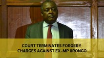 Court terminates forgery charges against ex-MP Jirongo