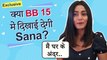 Sana Makbul REACTS On Participating In Bigg Boss 15 And More | Exclusive Interview