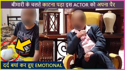 This Popular Actor Loses His Leg Due To A Serious Disease