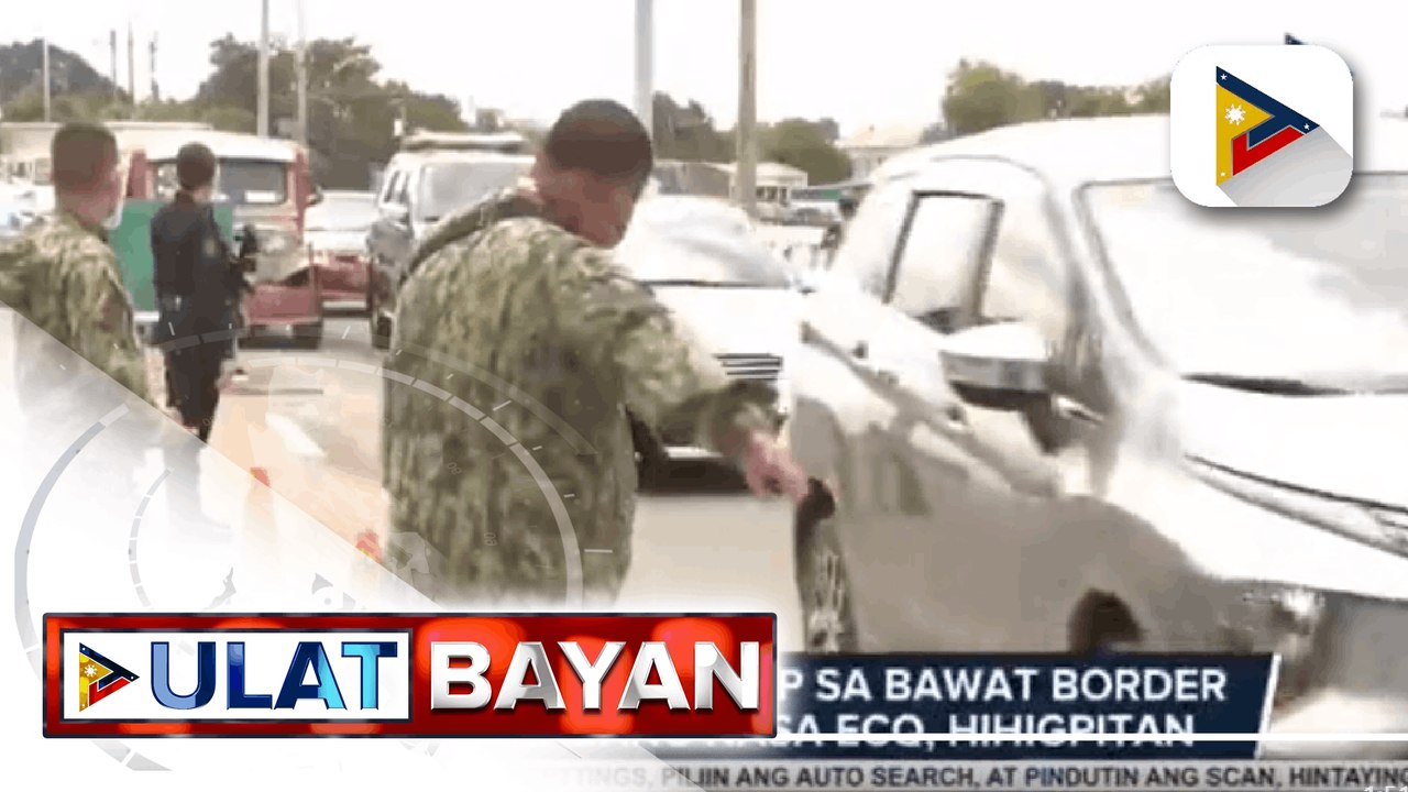 Pagbabantay ng PNP sa bawat border sa NCR habang nasa ECQ, hihigpitan; Cross-border travel o pagtawid sa ibang lungsod para bumili ng essential goods, bawal muna