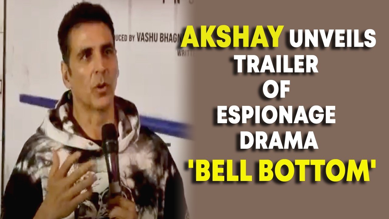 Akshay unveils trailer of espionage drama 'Bell Bottom'