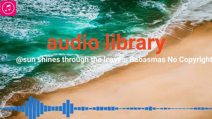 Vlog Music - Free Music | Sun shines through the leaves  Babasmas