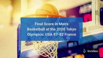 Final Score in Men's Basketball at the 2020 Tokyo Olympics USA 87 - 82 France
