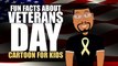Veterans Day for Kids Cartoon! Learn Fun Facts about Veterans Day for Elementary Students