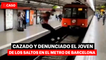 Cazado y denunciado el joven de los saltos del metro de Barcelona