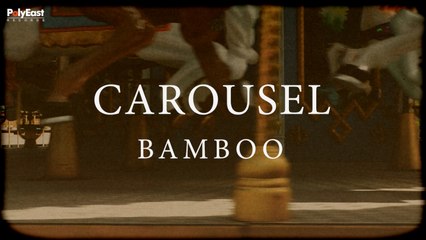 Bamboo - Carousel (Official Lyric Video)