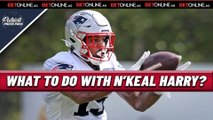 N'Keal Harry Looks BETTER Than Ever, What Do The Patriots Do With Him?