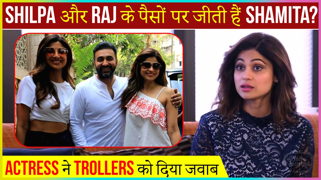 Shamita Shetty Hits Back At Trolls Claiming That She Lives On The Earnings Of Shilpa Shetty & Raj Kundra
