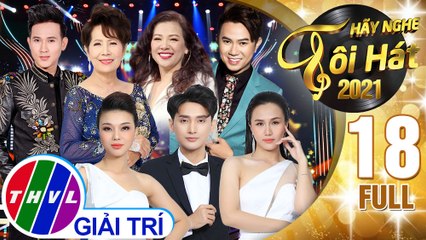 Hãy nghe tôi hát Mùa 5 - Tập 18 FULL: Đêm chung kết 1