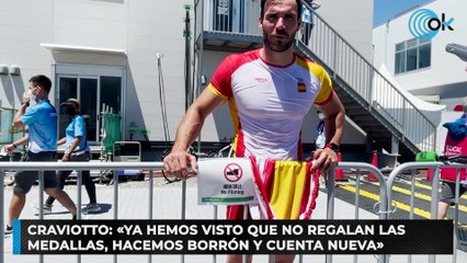 Craviotto: «Ya hemos visto que no regalan las medallas, hacemos borrón y cuenta nueva»