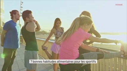 7 bonnes habitudes alimentaires pour les sportifs