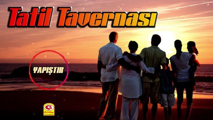 Tatil Tavernası - Yapıştır - [Official Video 2021 | © Çetinkaya Plak]