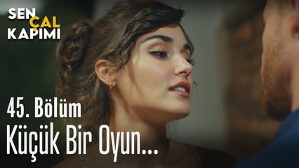 Küçük bir oyun... - Sen Çal Kapımı 45. Bölüm
