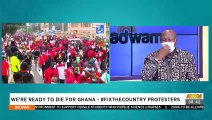 We're ready to Die for Ghana - #FixTheCountry Protesters - Badwam Mpensenpensenmu on Adom TV(5-8-21)