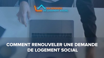 [Tuto 5] Tout savoir sur le renouvellement d'une demande de logement social