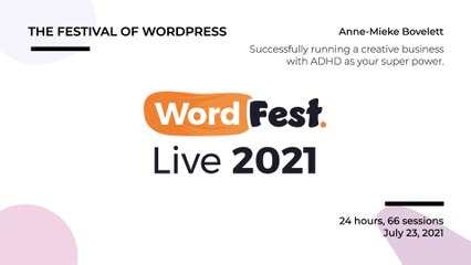 WordFest Live - Anne-Mieke Bovelett - Successfully running a creative business with ADHD as your super power