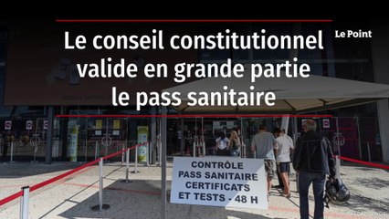 Le conseil constitutionnel valide en grande partie le pass sanitaire