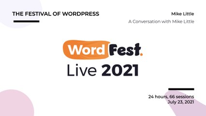 WordFest Live - Mike Little - A Conversation with Mike Little