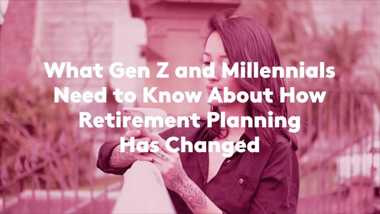What Gen Z and Millennials Need to Know About How Retirement Planning Has Changed