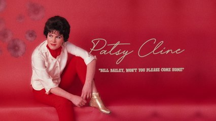 Patsy Cline - Bill Bailey, Won't You Please Come Home