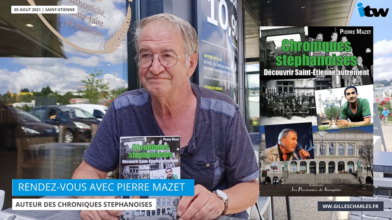 Rendez-vous avec Pierre Mazet, auteur des Chroniques Stéphanoises