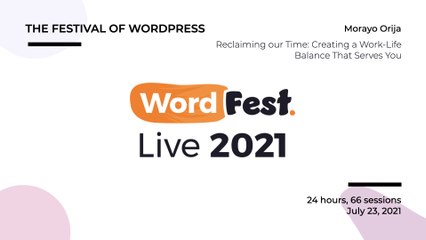 WordFest Live - Morayo Orija - Reclaiming our Time Creating a Work-Life Balance That Serves You